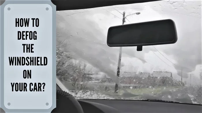 Defogging a Car Windshield Proven Methods That Work